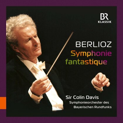 Hector Berlioz (1803-1869), Sir Colin Davis & Symphonieorchester des Bayerischen Rundfunks - Symphonie Fantastique