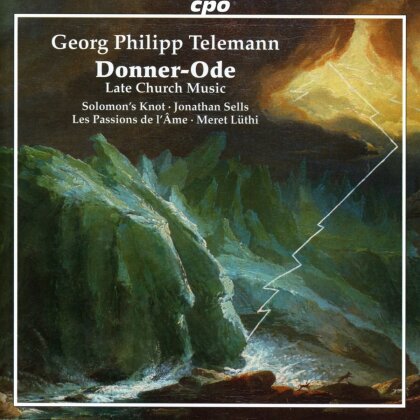 Georg Philipp Telemann (1681-1767), Meret Lüthi, Jonathan Sells, Solomon's Knot & Les Passions de l'Âme - Donnerode - Late Church Music