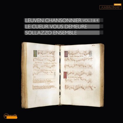 Sollazzo Ensemble - Leuven Chansonnier Vol. 3 & 4 - Le Cueur Vous Demeure (2 CD)