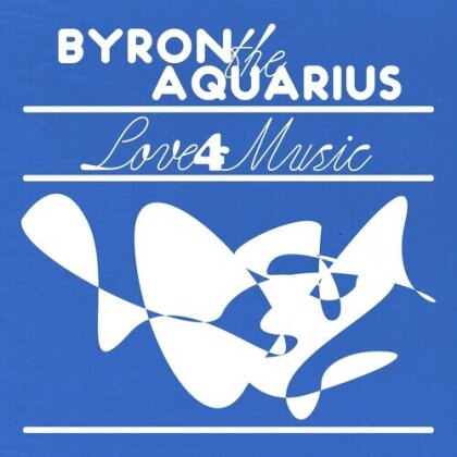 Byron The Aquarius - Love 4 Music (LP)