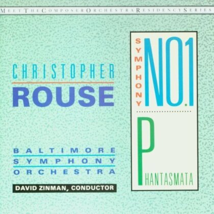 Christopher Rouse, David Zinman & Baltimore Symphony Orchestra - Symphony 1 / Phantasmata