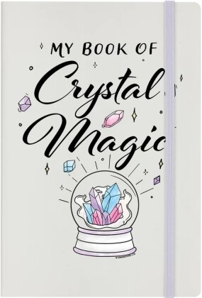 My Book Of Crystal Magic - Cream A5 Hard Cover Notebook