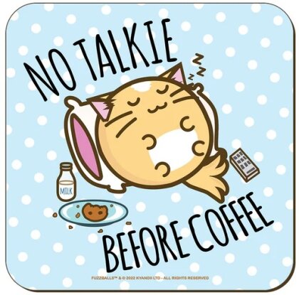 Fuzzballs: No Talkie Before Coffee - Coaster