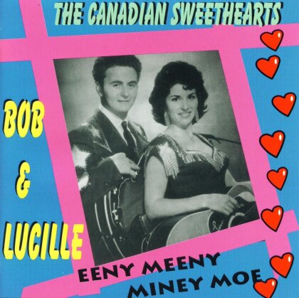 Bob & Lucille (The Canadian Sweethearts) - Eeny Meeny Miney Moe