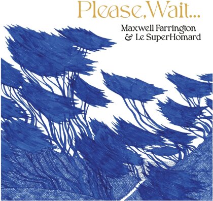 Maxwell Farrington & Le SuperHomard - Please,Wait... (Blue Vinyl, LP)