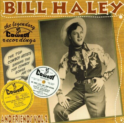 Bill Haley & Friends - Vol. 2 - The Legendary Cowboy Recordings