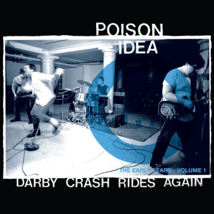 Poison Idea - Darby Crash Rides Again (2024 Reissue, American Leather Records, Version Remasterisée, LP)