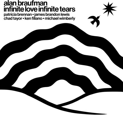 Alan Braufman - Infinite Love Infinite Tears