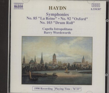 Joseph Haydn (1732-1809), Barry Wordsworth & Capella Istropolitana - Symphonies No. 85 "La Reine", No. 92 "Oxford" & No. 103 "Drum Roll"