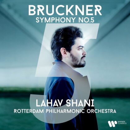 Lahav Shani, Rotterdam Philharmonic Orchestra & Anton Bruckner (1824-1896) - Symphony No. 5