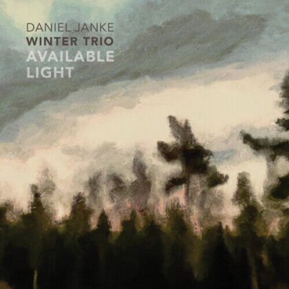 Daniel Janke & Winter Trio - Available Light