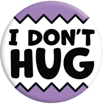 I Don't Hug - Badge