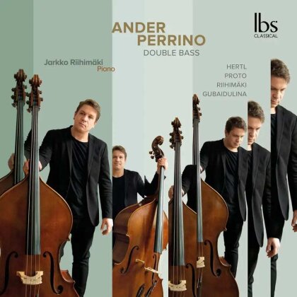 Hertl, Frank Proto (*1941), Jarkko Riihimäki, Sofia Asgatowna Gubaidulina (*1931), … - Ander Perrino - Double Bass
