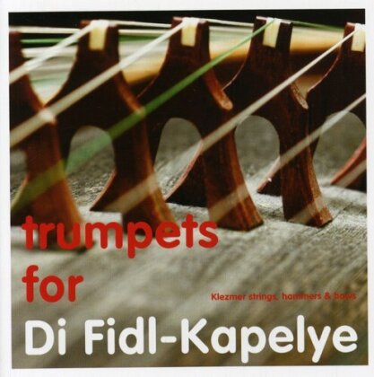 Di Fidl-Kapelye - Trumpets For Di Fidl-Kapelye