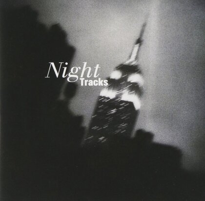 Night Tracks - Classics For Contemplation And Reflection In The Quiet Of The Night