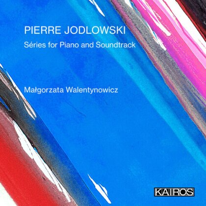 Malgorzata Walentynowicz & Pierre Jodlowski (1971 -) - Series For Piano And Soundtrack