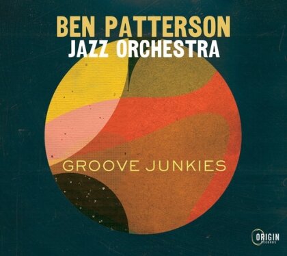 Ben Patterson & Jazz Orchestra - Groove Junkies