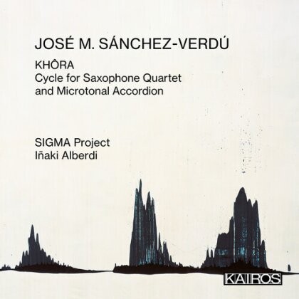 Inaki Alberdi, Sigma Project & José Maria Sánchez-Verdú - Khora - Cycle For Saxophone
