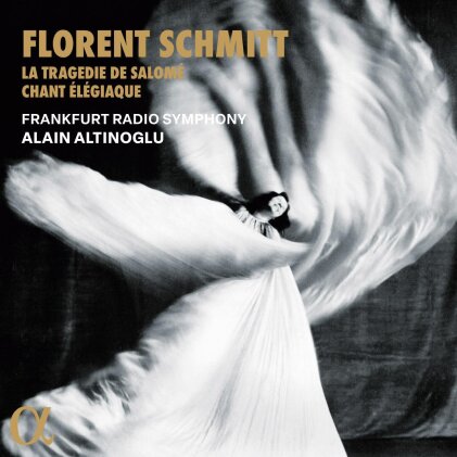 Frankfurt Radio Symphony, Florent Schmitt (1870-1958) & Alain Altinoglu - La Tragedie De Salome & Chant Elegiaque
