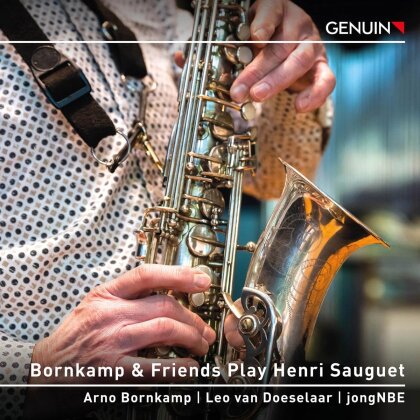 Henri Sauguet (1901-1989), Arno Bornkamp, Leo van Doeselaar & JongNBE - Bornkamp & Friends Play Henri Sauguet