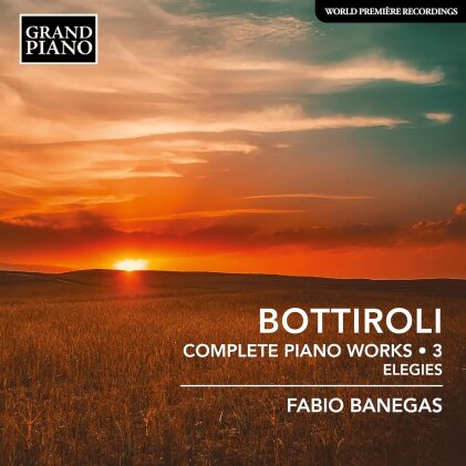 José Antonio Bottirolli & Fabio Banegas - Complete Piano Works, Vol. 3 - Elegies