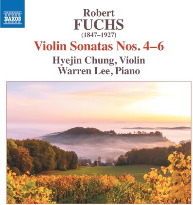 Hyejin Chung, Warren Lee & Robert Fuchs (1847-1927) - Violin Sonatas Nos. 4-6