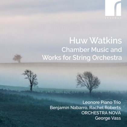 Leonore Piano Trio, Orchestra Nova, George Vass & Huw Watkins - Chamber Music & Works For String Orchestra