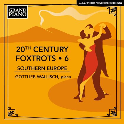 Gottlieb Wallisch - 20Th Century Foxtrots, Vol. 6 - Southern Europe