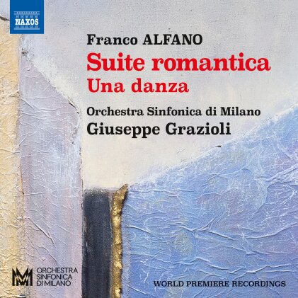 Franco Alfano (1875-1954), Giuseppe Grazioli & Orchestra Sinfonica di Milano - Suite Romantica Una Danza Divertimento