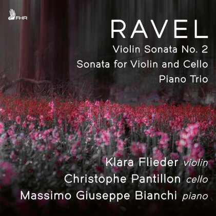 Maurice Ravel (1875-1937), Klara Flieder, Christophe Pantillon & Massimo Giuseppe Bianchi - Violin Sonata No. 2/Sonata For Violin And Cello/Piano Trio