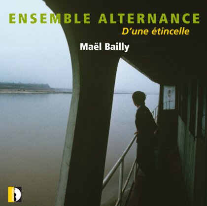 Ensemble Alternance & Mael Bailly - Bailly: D Une Etincelle
