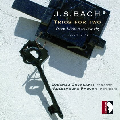 Johann Sebastian Bach (1685-1750), Lorenzo Cavasanti & Alessandro Padoan - Trios For Two - From Köthen To Leipzig (1718-1735)