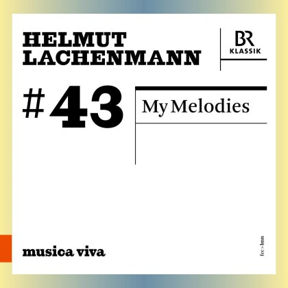 Helmut Lachenmann (*1935), Matthias Hermann & Symphonieorchester des Bayerischen Rundfunks - My Melodies