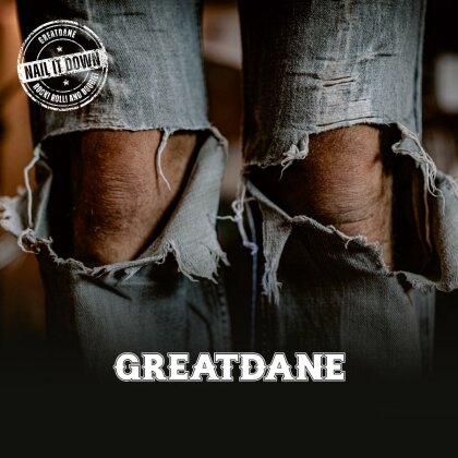 Greatdane - Nail It Down