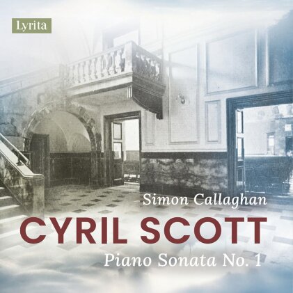 Cyril Scott (1879-1970) & Simon Callaghan - Piano Sonata No. 1, Op. 66