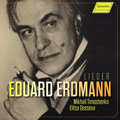 Eduard Erdmann (1896-1958), Mikhail Timoshenko & Elitsa Desseva - Lieder