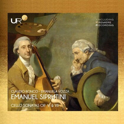 Emanuel Siprutini (c.1730-c.1790), Claudio Ronco & Emanuela Vozza - Cello Sonatas, Op. 6 & 7