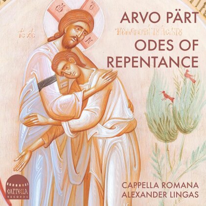 Cappella Romana, Arvo Pärt (*1935) & Alexander Lingas - Odes Of Repentance