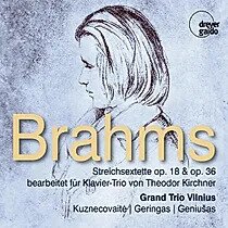 Grand Trio Vilnius & Johannes Brahms (1833-1897) - String Sextets Arr. For Piano Trio