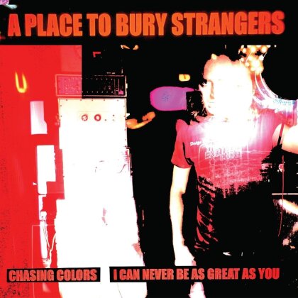 A Place To Bury Strangers - Chasing Colors/I Can Never Be As Great As You (White Vinyl, LP)