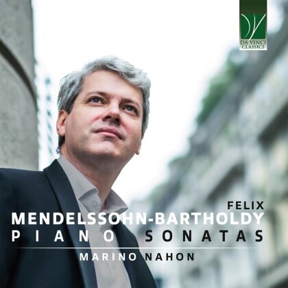 Felix Mendelssohn-Bartholdy (1809-1847) & Marino Nahon - Piano Sonatas