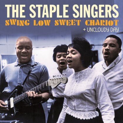 The Staple Singers - Swing Low Sweet Chariot + Uncloudy Day (6 Bonustracks)