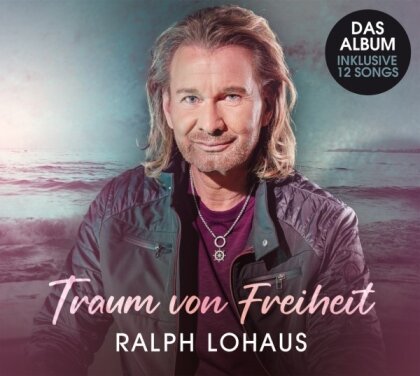 Ralph Lohaus - Traum von Freiheit
