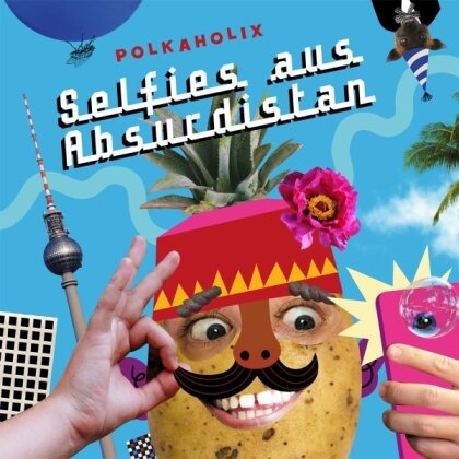 Polkaholix - Selfies aus Absurdistan