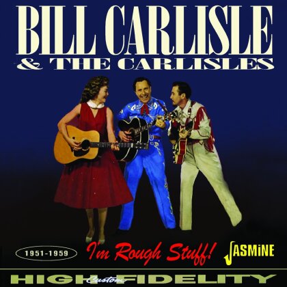 Bill Carlisle & The Carlisles - I'm Rough Stuff 1951-1959