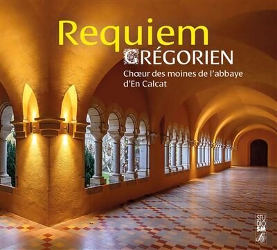 Choeur Des Moines De l’Abbaye d’En Calcat - Requiem Gregorien