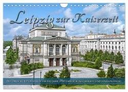 Leipzig zur Kaiserzeit in Farbe (Wandkalender 2025 DIN A4 quer) - CALVENDO Monatskalender