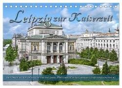 Leipzig zur Kaiserzeit in Farbe (Tischkalender 2025 DIN A5 quer) - CALVENDO Monatskalender