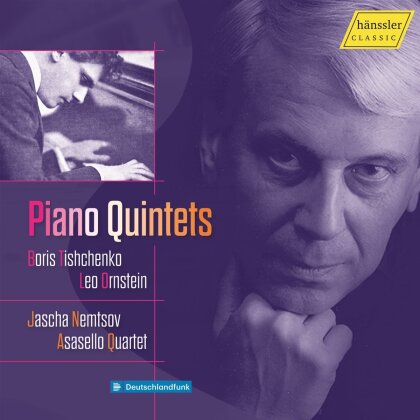 Boris Tishchenko (*1939), Leo Ornstein (1892-2002), Jascha Nemtsov & Asasello Quartet - Piano Quintets