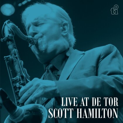 Scott Hamilton - Live At De Tor (2024 Reissue, Music On CD)